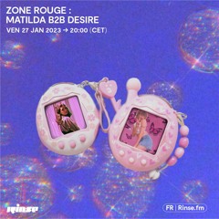 Zone Rouge : Matilda b2b Desire - 27 Janvier 2023