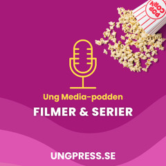 Ung Media-podden: Film och serier