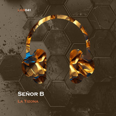 Señor B - La Tizona ( Original Mix )