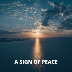 A Sign of Peace (2025 remix)