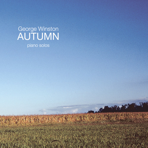 【希少】George Winston Autumn Piano Solos Stream George Winston | Listen to Autumn (Piano Solos