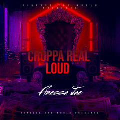 Choppa Real Loud