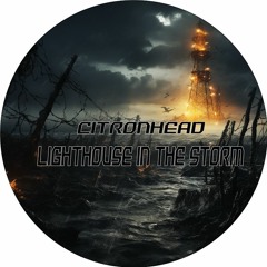 CitronHead | Lighthouse In The Storm