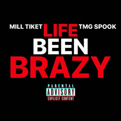 Life Been Brazy ft TMG Spook