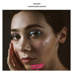 Roudeep - I Never Gonna Survive
