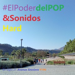 ElPoderdelPOP&SonidosHard. DJ Siglo 21 Avanza Sessions #196