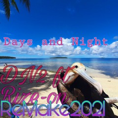 Days_and_Night-Rize-On_ft_dn2-ReMake