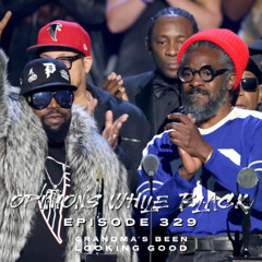Opinions While Black: Episode 329 - "Grandma's Been Looking Good"