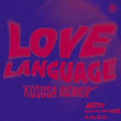 Love Language (Kususa Remix) [feat. S.A.N.E]