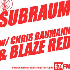 SUBRAUM RADIO SHOW July 2025 w/CHRIS BAUMANN & BLAZE RED