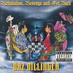 Daz Dillinger - Retaliation, Revenge, And Get Back (Full Album)