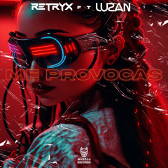 Retryx Ft. Luzan - Me Provocas (Radio Edit)