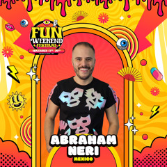 ABRAHAM NERI- Fun Weekend Festival by Meet Productions  WE PARTY PINK GUM(Special Podcast)