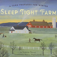 ACCESS KINDLE ☑️ Sleep Tight Farm: A Farm Prepares for Winter by  Eugenie Doyle &  Be