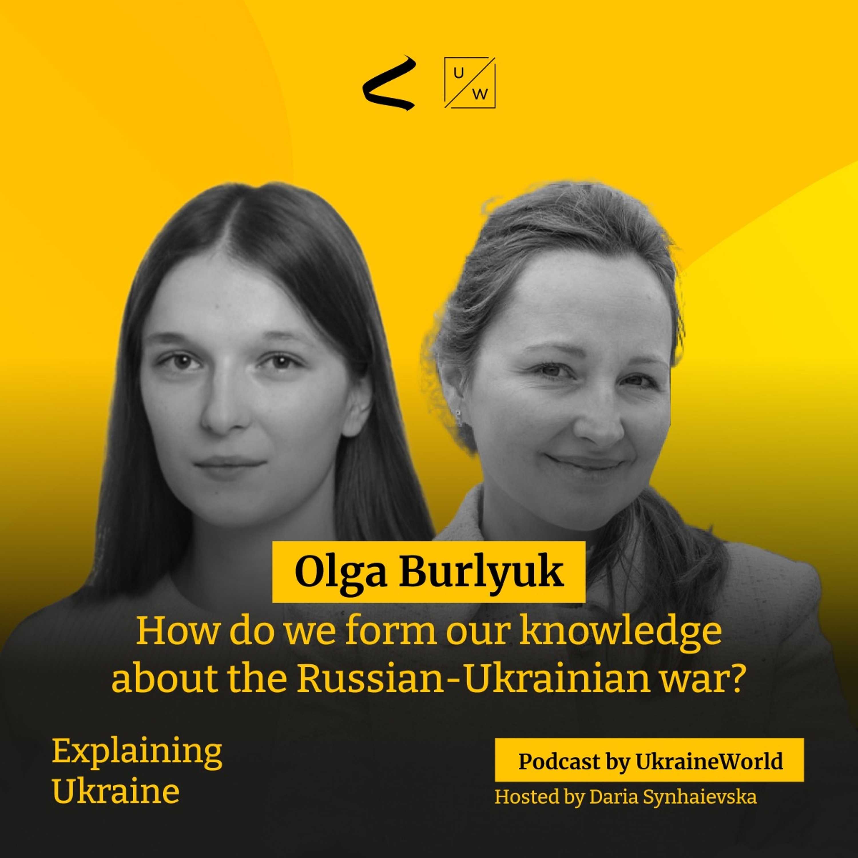 How do we form our knowledge about the Russian-Ukrainian war? - with Olga Burlyuk