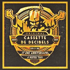CASSETTE de DÉCIBELS #17eAnniversaires 135.3db