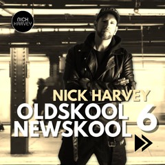 Nick Harvey - Oldskool Newskool 6 (DJ-Mix)