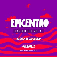 Epicentro Mix Vol2 by DJ Erick El Cuscatleco IR