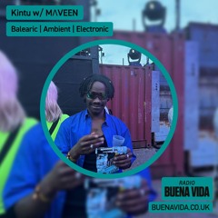 Kintu w/ MΛVEEN - Radio Buena Vida 03.04.24