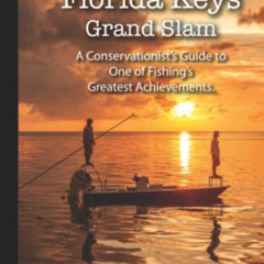 [READ] KINDLE 📃 Catch a FLORIDA KEYS Grand Slam: A Conservationist's Guide to One of