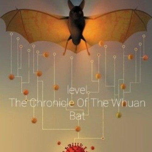 The Chronicle Of The Wuhan Bat
