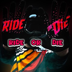 RIDE OR DIE