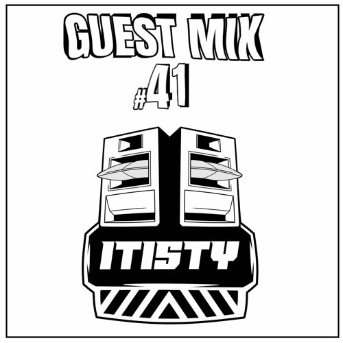 Guest Mix #41 - ITISTY