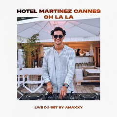 Hotel Martinez Cannes x Oh La La 🇫🇷 | Open Format | 07/2021