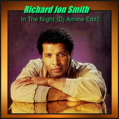 Richard Jon Smith - In The Night (Dj Amine Edit)