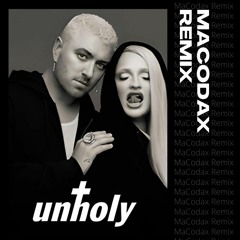 Sam Smith - Unholy (MaCodax Remix) [feat. Kim Petras]