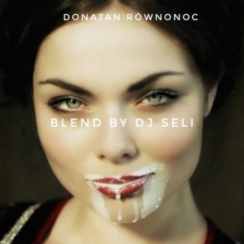 Donatan RÓWNONOC vs Dj Seli-PARTY BLEND