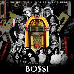Back In The Time (Special Session 70's 80's 90's Music) BOSSI (Circuit & Tribal) 2025