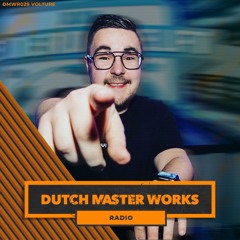 Dutch Master Works Radio Episode #029 by Volture