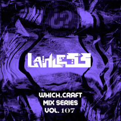Which.Craft Mix Series Vol. 107: Lawless