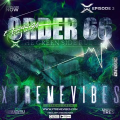 ORDER 66 EPISODE 3 XTREMEVIBES RADIO