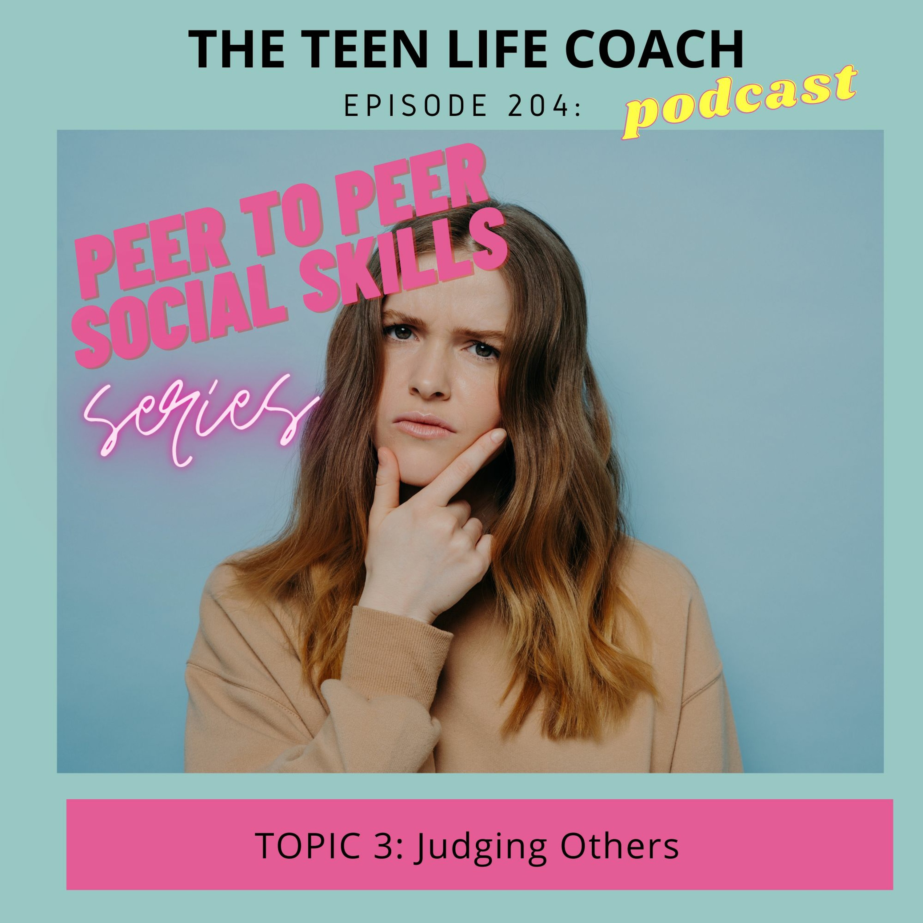 204: Peer Social Skills Series Topic 3: Judging Others