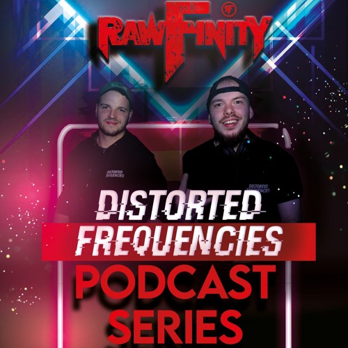 Rawfinity Podcast #18 Guestmix by Distorted Frequencies [🇩🇪]