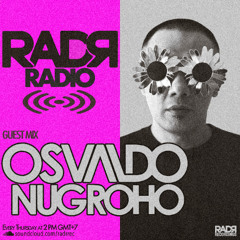 Angger Dimas Presents : Osvaldo Nugroho Takeover - RADR Radio 001
