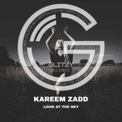 Kareem Zadd - Look At The Sky [PREMIERE] [Melodic House & Techno] [Glitzy Records]
