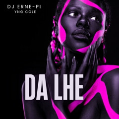 Dj Erne Pi ft YnG Cole - Da Lhe .wav