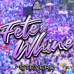 FETE & WHINE - STEVERO MUSIC x KINGS OF DIVERSITY