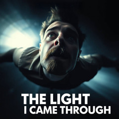 The Light I Came Through