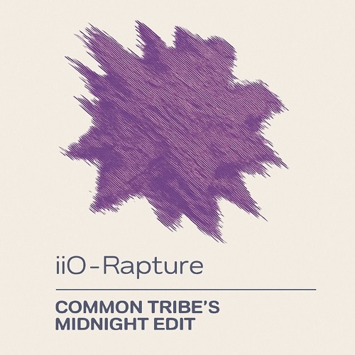 iiO - Rapture (Common Tribe's Midnight Edit)