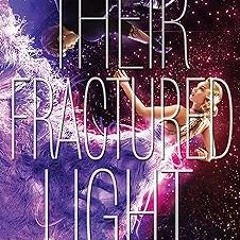 (@ Their Fractured Light (The Starbound Trilogy Book 3) BY: Amie Kaufman (Author),Meagan Spoone