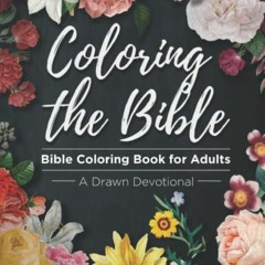 ( tjuF ) Coloring The Bible: Bible Coloring Book for Adults- a Drawn Devotional- Christian Coloring