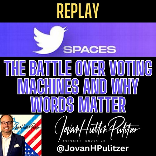 Battle Over Voting Machines And WHY WORDS MATTER!