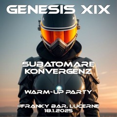 Genesis XIX - Subatomare Konvergenz WarmUp, Franky Bar, Luzern