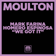Premiere: Mark Farina, Homero Espinosa - We Got It [Moulton Music]