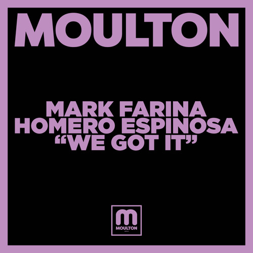 Premiere: Mark Farina, Homero Espinosa - We Got It [Moulton Music]