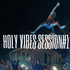 HOLY VIBES SESSION#1